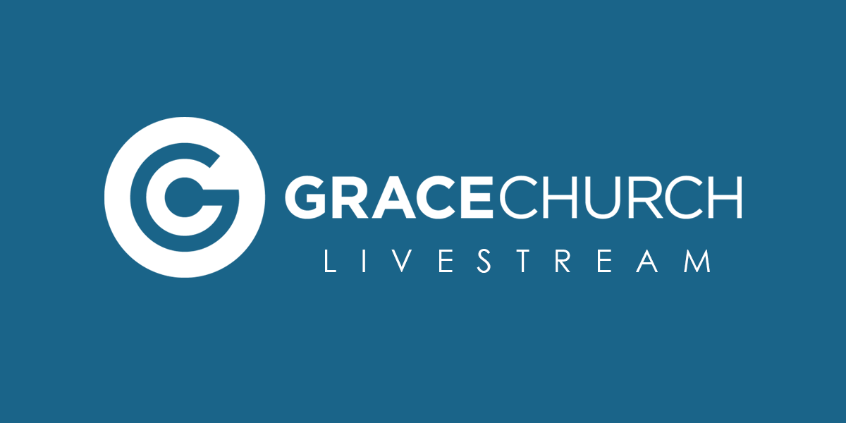 Grace Church Livestream